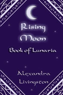 Rising Moon: Book of Lunaria 1