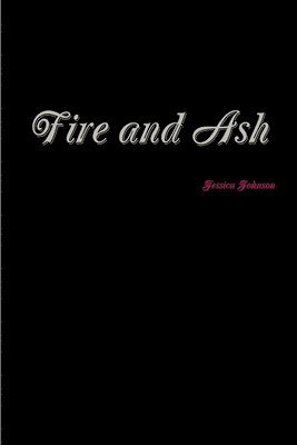 Jessica Johnson - Fire and Ash, Häftad