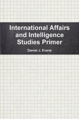 bokomslag International Affairs and Intelligence Studies Primer