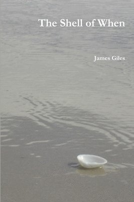 James Giles - Shell of When, Häftad