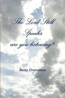 Lord Still Speaks,are you listening