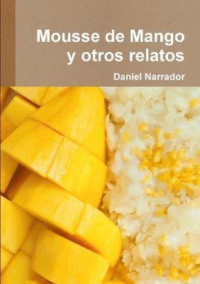bokomslag Mousse De Mango Y Otros Relatos