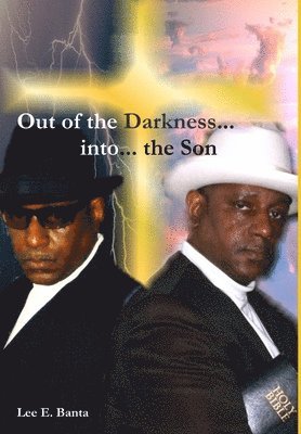 Out of the Darkness, into the Son 1