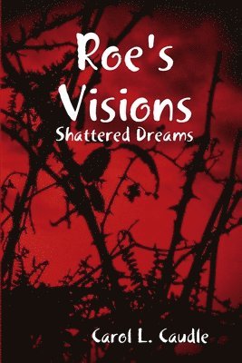 Roe's Visions: Shattered Dreams 1