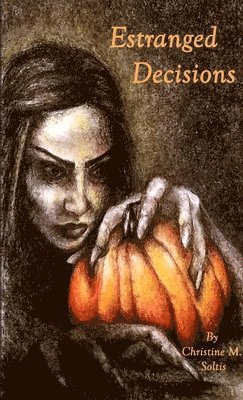 Christine Soltis - Estranged Decisions, Häftad