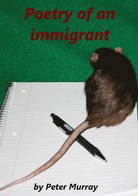 Peter Murray - Poetry of an Immigrant, Häftad
