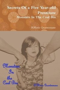 bokomslag Secrets of a Five Year-old Prostitute,  Monsters in the Coal Bin