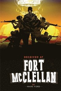 bokomslag Deceived at Fort McClellan