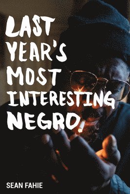 Last Year's Most Interesting Negro 1