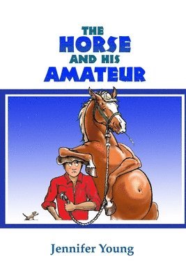 Jennifer Young - Horse and his Amateur, Häftad