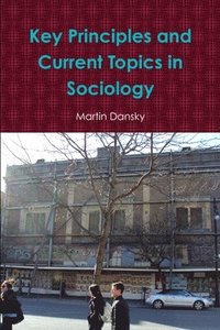 bokomslag Key Principles and Current Topics in Sociology