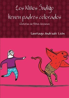 bokomslag Ninos Indigo Tienen Padres Colorados. Historias De Ninos Ancianos.