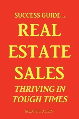bokomslag Success Guide for Real Estate Sales Thriving in Tough Times