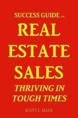 Success Guide for Real Estate Sales Thriving in Tough Times 1