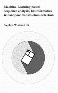 bokomslag Machine-Learning Based Sequence Analysis, Bioinformatics & Nanopore Transduction Detection