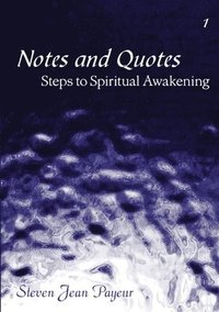 bokomslag Notes and Quotes - Steps to Spiritual Awakening - Volume I