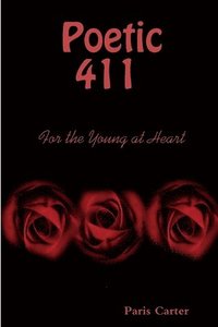 bokomslag Poetic 411 For The Young At Heart