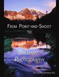 bokomslag From Point and Shoot to Brilliant Photography