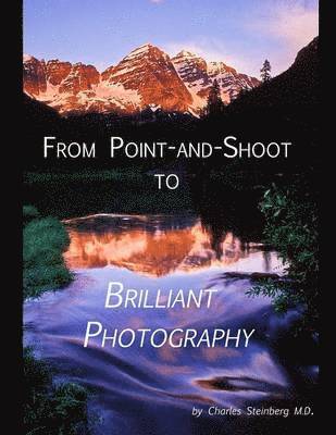 From Point and Shoot to Brilliant Photography 1