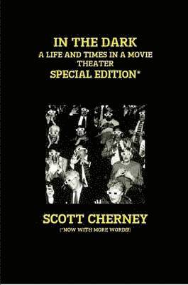 In the Dark: A Life and Times in a Movie Theater (Special Edition) 1