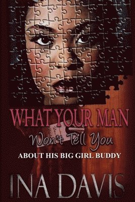 What Your Man Won't Tell You About His Big Girl Buddy 1