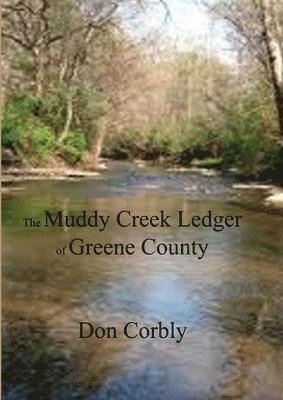 The Muddy Creek Ledger of Greene County 1