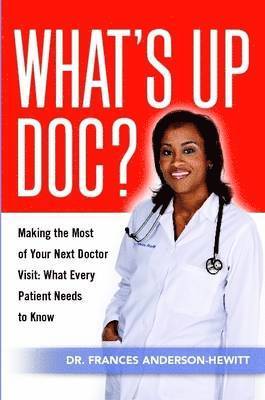 What's Up Doc? Making The Most Of Your Next Doctor Visit 1