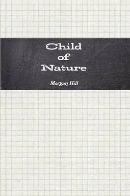 Morgan Hill - Child of Nature, Häftad. Tillgänglighet: Lägg i varukorg