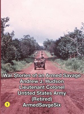 Andrew Hudson - WAR STORIES of an ARMED SAVAGE PART 1 HARDCOVER, Inbunden