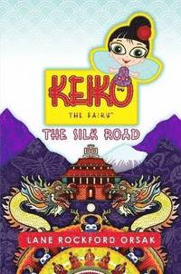 bokomslag Keiko the Fairy, The Silk Road