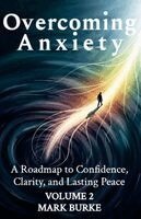 Mark Burke - Overcoming Anxiety Volume 2, Häftad