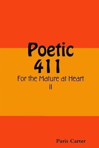 bokomslag Poetic 411 For the Mature at Heart II