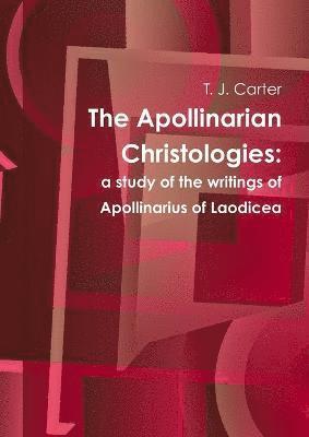 The Apollinarian Christologies 1
