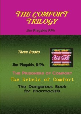 COMFORT TRILOGY: The Prisoners of Comfort, Rebels of Comfort, Dangerous Book for Pharmacists 1