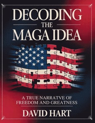 David Hart - Decoding the Maga Idea, Häftad