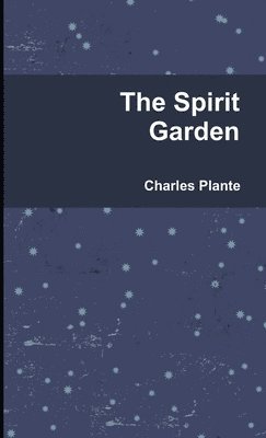 Charles Plante - Spirit Garden, Häftad