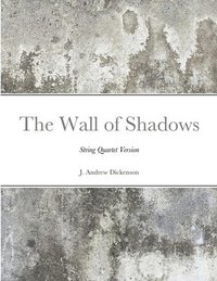 bokomslag Wall of Shadows (String Quartet Version)