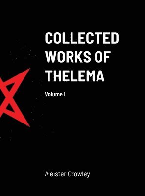 Collected Works of Thelema Volume I 1