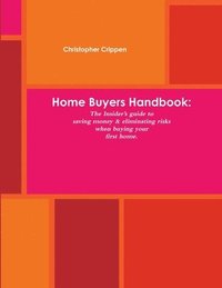bokomslag Home Buyers Handbook:the Insider's Guide to Saving Money and Eliminating