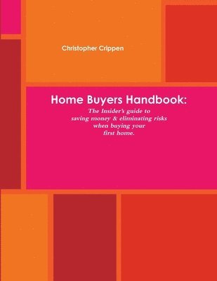 Home Buyers Handbook:the Insider's Guide to Saving Money and Eliminating 1