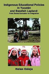 bokomslag Indigenous Educational Policies in Yucatan and Swedish Lapland