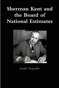 bokomslag Sherman Kent and the Board of National Estimates