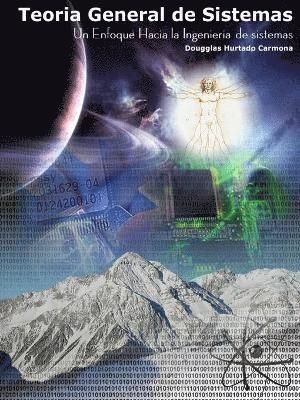 Teoria General De Sistemas: Un Enfoque Hacia La Ingenieria De Sistemas 2Ed