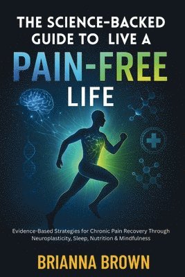 Science-Backed Guide to Live A Pain-Free Life