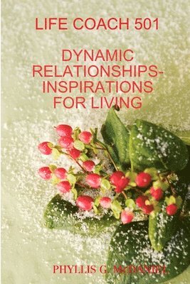 Life Coach 501: Dynamic Relationships-inspirations for Living 1
