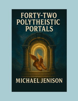 Forty-Two Polytheistic Portals