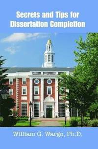 bokomslag Secrets and Tips for Dissertation Completion
