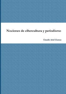 Nociones De Cibercultura Y Periodismo 1