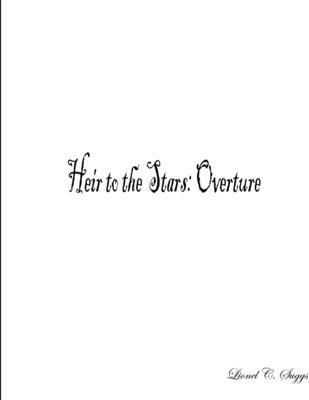 Heir to the Stars: Overture 1
