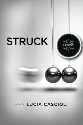 Struck, A Novella 1